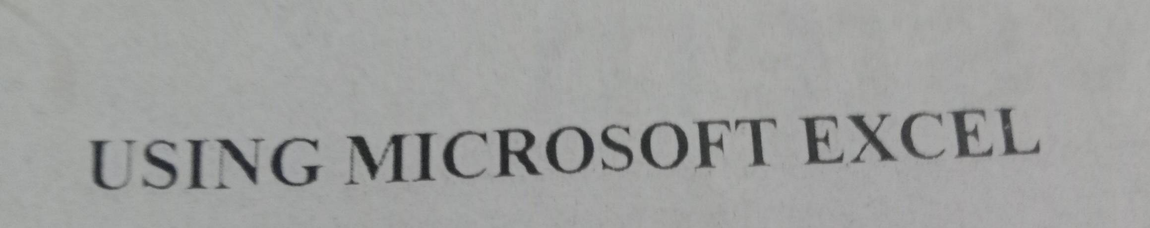 USING MICROSOFT EXCEL