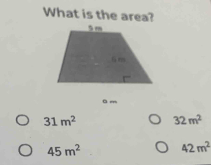 What is the area?
31m^2
32m^2
45m^2
42m^2