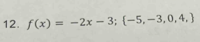 f(x)=-2x-3; -5,-3,0,4,