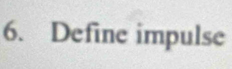 Define impulse