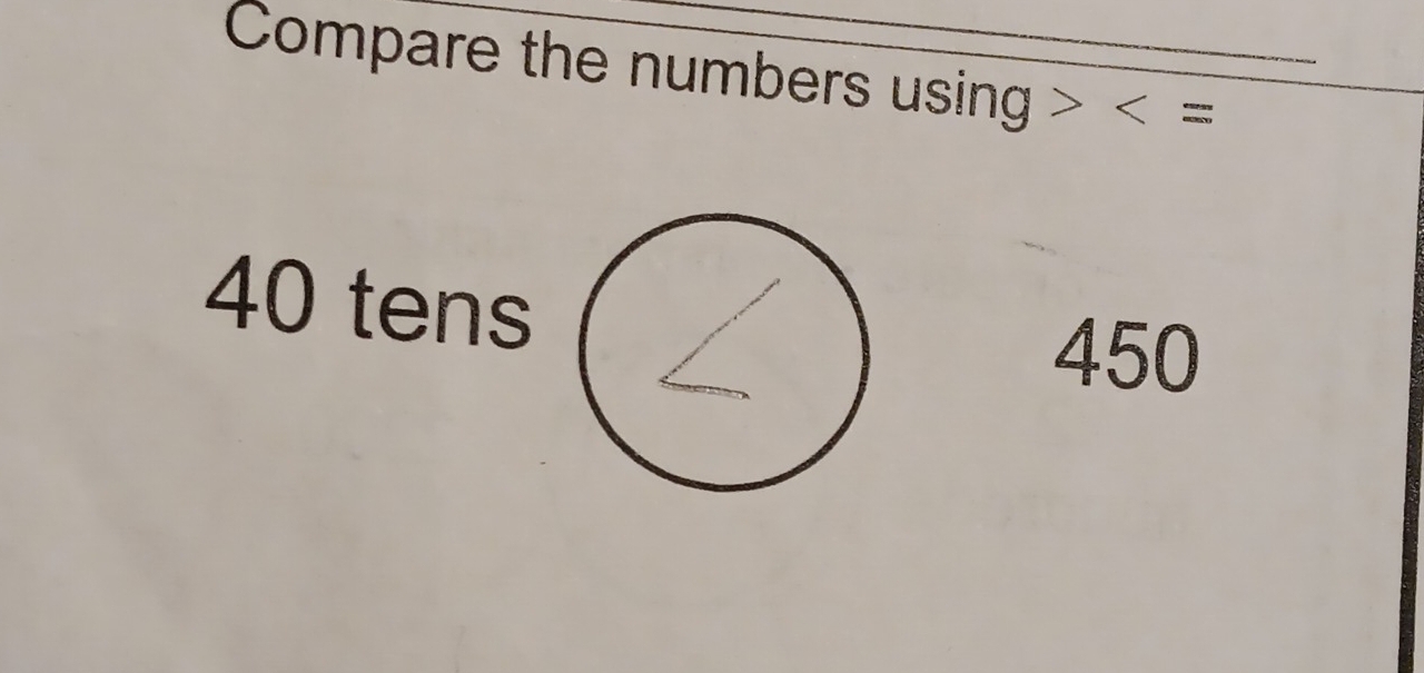 Compare the numbers using < =
40 tens
450