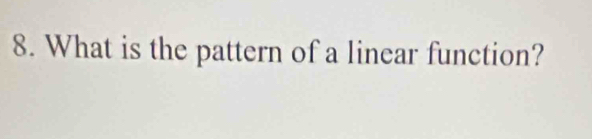 What is the pattern of a linear function?