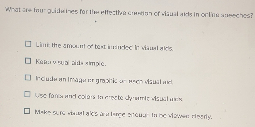 Solved: What are four guidelines for the effective creation of visual ...