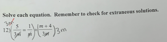 Solve each equation. Remember to check for extraneous solutions. 
12) (frac 53y_1'=frac 1y_1')+(frac m+43y_1)?