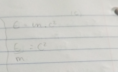 e=m· c^2
 E/m =C^2