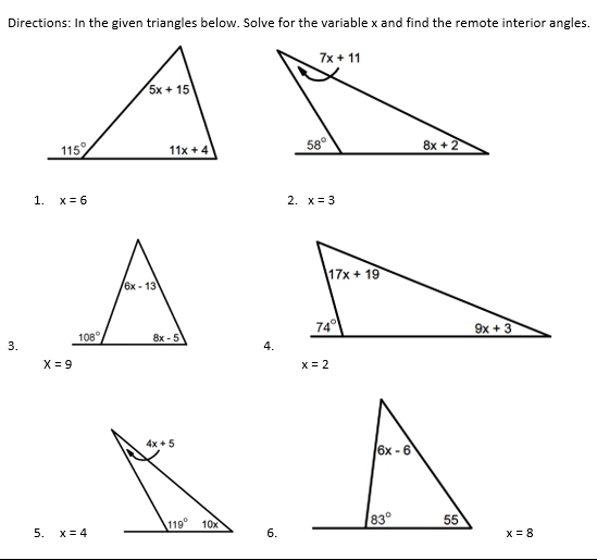 Directions: In the given triangles below. Solve for the variable x and find the remote interior angles.
 
2.
1. x=6 x=3
3.
4.
X=9
x=2
5. x=4
6.
x=8