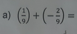 ( 1/9 )+(- 2/9 )=