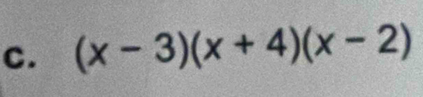 (x-3)(x+4)(x-2)