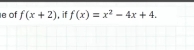 of f(x+2) , if f(x)=x^2-4x+4.