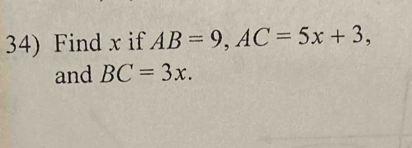 Find x if AB=9, AC=5x+3, 
and BC=3x.