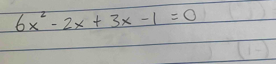 6x^2-2x+3x-1=0