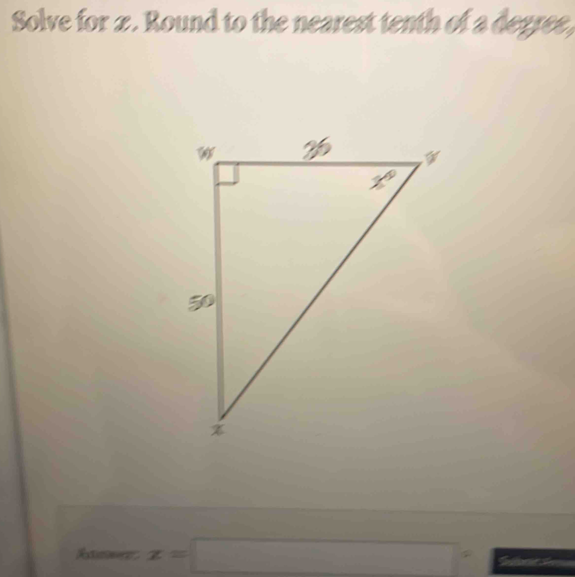 Solve for 2. Round to the nearest tenth of a degree,
Amen x=□°