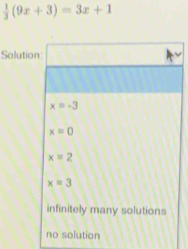  1/3 (9x+3)=3x+1
Solutio