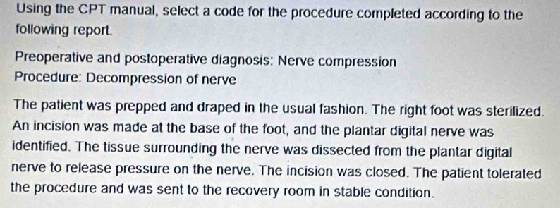 Solved: Using the CPT manual, select a code for the procedure completed ...