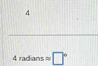 4
4 radians y □°