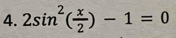 2sin^2( x/2 )-1=0