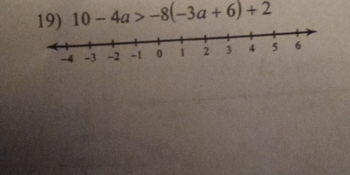 10-4a>-8(-3a+6)+2