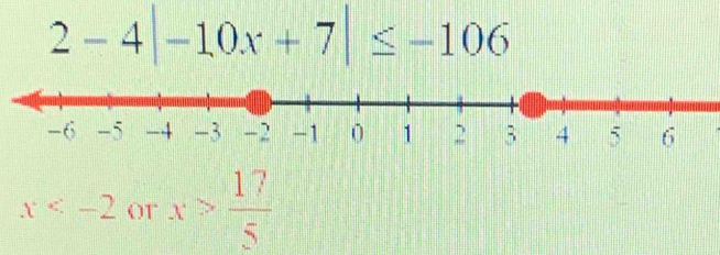 2-4|-10x+7|≤ -106
x OT x> 17/5 