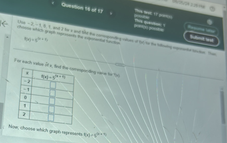 possble
Tes bestt 1 7 goms)
This questen: t Morssume later
Use - 2,-1, 0, 1, and 2 for x and fd the conresponding values of f(x)
paint(s) possible Submit teat
f(x)=5^((x+1))
|← chouse which graph represents the exponential funcition for the followling exponential fosction. Then
For each value of xsponding vake for f(x)
N, choose which graph represents f(x)=5^((x+1))