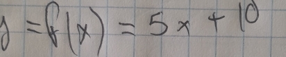 y=f(x)=5x+10