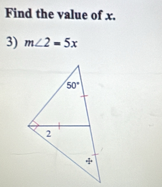 Find the value of x.
3) m∠ 2=5x