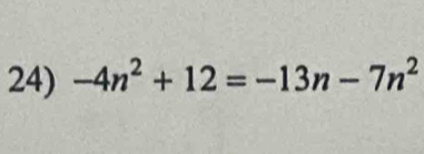 -4n^2+12=-13n-7n^2