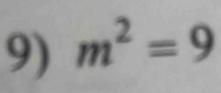 m^2=9