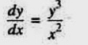  dy/dx = y^3/x^2 