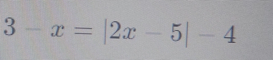 3-x=|2x-5|-4