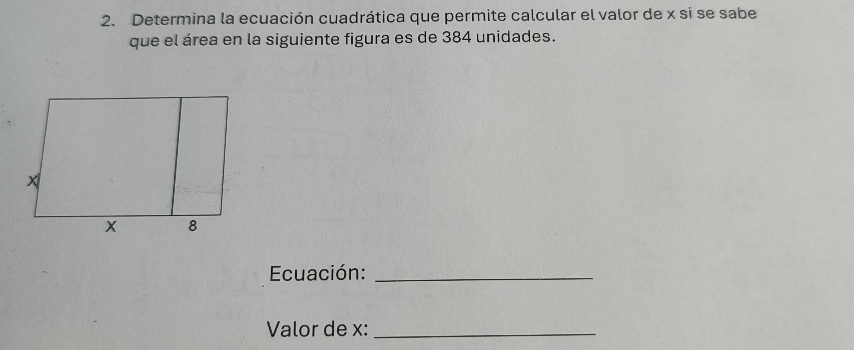 Determina la ecuación cuadrática que permite calcular el valor de x si se sabe 
que el área en la siguiente figura es de 384 unidades. 
Ecuación:_ 
Valor de x :_