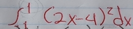 ∈t _(-1)^1(2x-4)^2dx