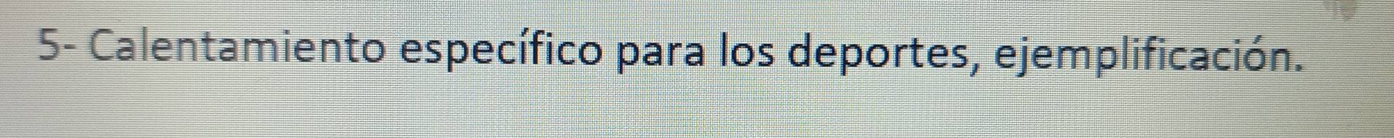 5- Calentamiento específico para los deportes, ejemplificación.