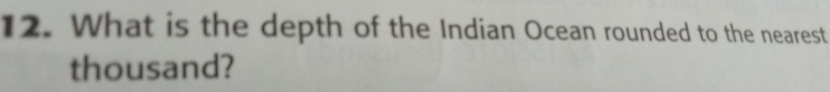 What is the depth of the Indian Ocean rounded to the nearest 
thousand?