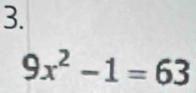 9x^2-1=63