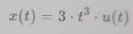 x(t)=3· t^3· u(t)