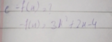 e-f(4)_2
-f(x)=3x^2+2x-4