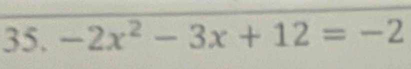 -2x^2-3x+12=-2