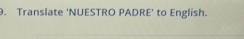 Translate 'NUESTRO PADRE' to English.