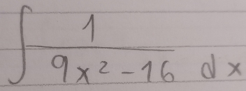 ∈t  1/9x^2-16 dx