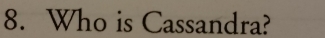 Who is Cassandra?