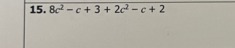 8c^2-c+3+2c^2-c+2