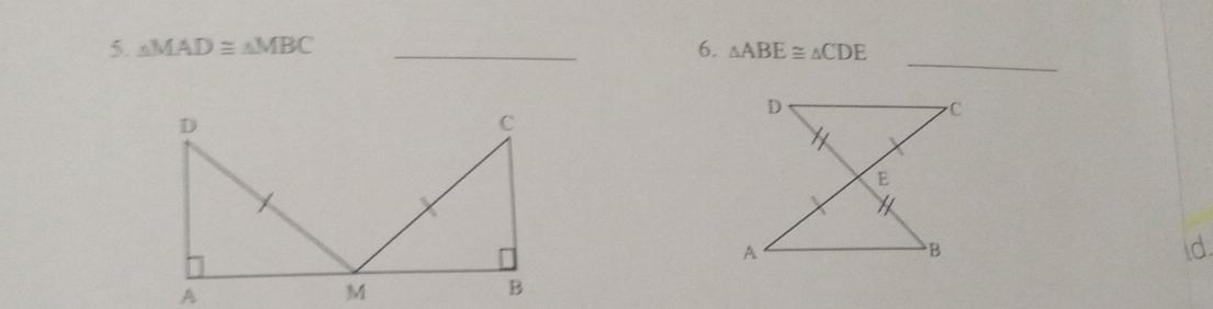 △ MAD≌ △ MBC _6. △ ABE≌ △ CDE
id.
