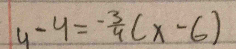 y-4=- 3/4 (x-6)