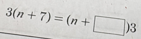 3(n+7)=(n+□ )3