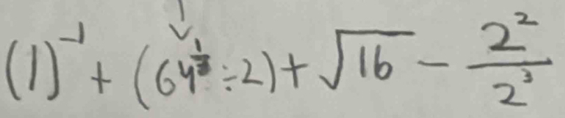 (1)^-1+(64^(frac 1)3/ 2)+sqrt(16)- 2^2/2^3 