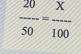 Solved: 20/50 = x/100 [Math]