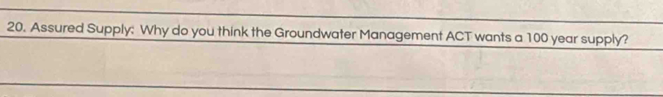 Assured Supply: Why do you think the Groundwater Management ACT wants a 100 year supply?