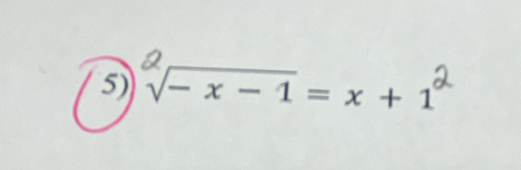 √− x − 1 = x + 1