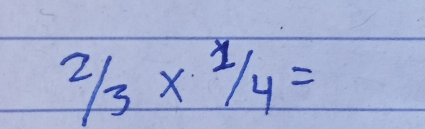 2/3* 1/4=