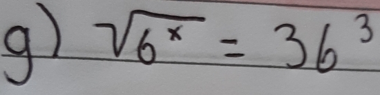 sqrt(6^x)=36^3